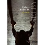 Hubert Selby Jr. Le Saule  un superbe roman où la lumière prend le pas sur l’ombre.