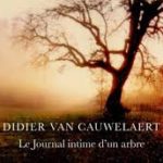 Le journal intime d’un arbre Didier Van Cauwelaert
